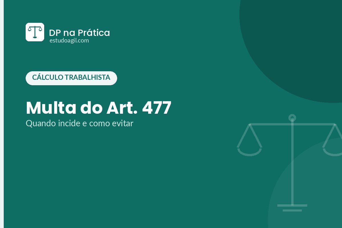 Multa do Art. 477: Quando Incide e Como Evitar